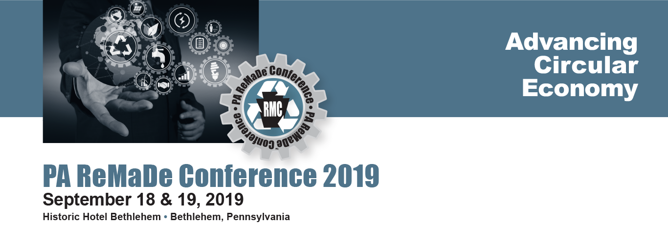 PA ReMaDe Conference 2019 | Advancing Circular Economy – September 18 & 19, 2019